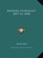 Modern Astrology 1897 to 1898 di Alan Leo edito da Kessinger Publishing
