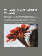 Villains - Black Panther Villains: Aveng di Source Wikia edito da Books LLC, Wiki Series
