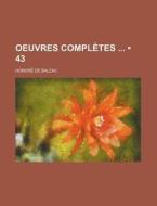 Oeuvres Completes (43) di Honore De Balzac edito da General Books Llc