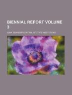 Biennial Report Volume 3 di Iowa Board of Institutions edito da Rarebooksclub.com
