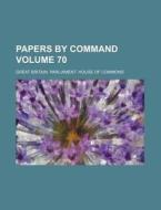 Papers by Command Volume 70 di Great Britain Commons edito da Rarebooksclub.com