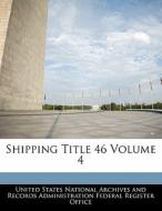 Shipping Title 46 Volume 4 edito da Bibliogov
