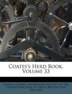 Coates's Herd Book, Volume 33 di George Coates edito da Nabu Press
