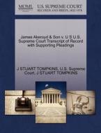 James Akeroyd & Son V. U S U.s. Supreme Court Transcript Of Record With Supporting Pleadings di J Stuart Tompkins edito da Gale, U.s. Supreme Court Records