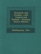 Denmark and Sweden, with Iceland and Finland di Jon Stefansson edito da Nabu Press
