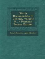 Storia Documentata Di Venezia, Volume 8... di Samuele Romanin, Angelo Dalmedico edito da Nabu Press