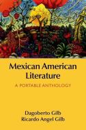 Mexican American Literature: A Portable Anthology di Dagoberto Gilb, Ricardo Angel Gilb edito da BEDFORD BOOKS