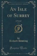 An Isle Of Surrey, Vol. 2 di Richard Dowling edito da Forgotten Books