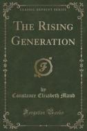 The Rising Generation (classic Reprint) di Constance Elizabeth Maud edito da Forgotten Books