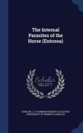 The Internal Parasites Of The Horse (entozoa) di J T Duncan, Fairman Rogers Collection Pu edito da Sagwan Press