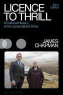 Licence to Thrill di James Chapman edito da Bloomsbury Academic