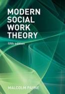 Modern Social Work Theory di Malcolm Payne edito da RED GLOBE PR