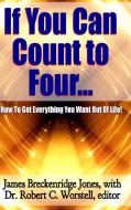 If You Can Count to Four di Robert C. Worstell, James Breckenridge Jones edito da Lulu.com