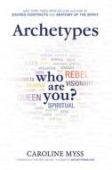 Archetypes: Who Are You? di Caroline Myss edito da Hay House