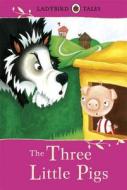 Ladybird Tales: The Three Little Pigs di Vera Southgate edito da Penguin Books Ltd