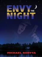 Envy the Night di Michael Koryta edito da Thorndike Press