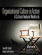 Organizational Culture in Action di Gerald W. Driskill edito da SAGE Publications, Inc