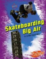 Skateboarding Big Air di Connie Colwell Miller edito da Blazers