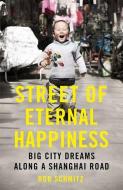 Street of Eternal Happiness di Rob Schmitz edito da John Murray Press
