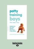 Potty Training Boys the Easy Way (Large Print 16pt) di Caroline Fertleman edito da ReadHowYouWant