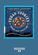 Vegan Cookies Invade Your Cookie Jar: 100 Dairy-Free Recipes for Everyone's Favorite Treats di Isa Chandra Moskowitz edito da ReadHowYouWant