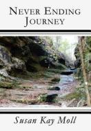 Never Ending Journey di Susan Kay Moll edito da America Star Books