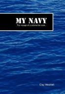My Navy: The Voyage of a Submarine Cook. di Clay Westfall edito da AUTHORHOUSE