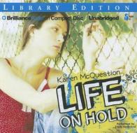 Life on Hold di Karen McQuestion edito da Brilliance Audio