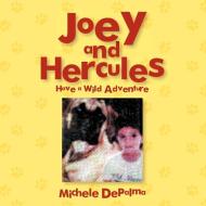 Joey and Hercules di Michele DePalma edito da Xlibris