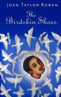 The Birdskin Shoes di Joan Taylor-Rowan edito da Createspace