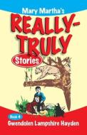 Mary Martha's Really Truly Stories di Gwendolen Lampshire Hayden edito da TEACH Services, Inc.