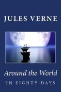 Around the World in Eighty Days di Jules Verne edito da Createspace