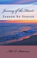 Journey of the Heart: Season by Season di Mid L. Stutsman edito da Createspace