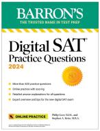 Digital SAT Practice Questions 2024: More Than 600 Practice Exercises for the New Digital SAT + Tips + Online Practice di Philip Geer, Stephen A. Reiss edito da BARRONS EDUCATION SERIES