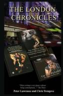 The London Chronicles di Peter Lawrence, Chris Trengove edito da Createspace