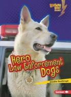 Hero Law Enforcement Dogs di Jennifer Boothroyd edito da LERNER CLASSROOM