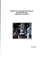 Report of Air Force Research Regarding the Roswell Incident di United States Air Force edito da Createspace