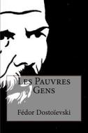 Les Pauvres Gens di Fedor Dostoievski edito da Createspace