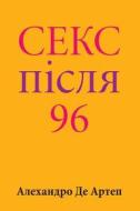 Sex After 96 (Ukrainian Edition) di Alejandro De Artep edito da Createspace