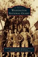 Washington National Guard di William Andrew Leneweaver, Richard G. Patterson, William H. Woodward Jr edito da ARCADIA PUB (SC)