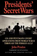 Presidents' Secret Wars di John Prados edito da Ivan R. Dee Publisher