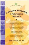 Cholesterol And Inflammation di Jane Semple edito da Woodland Publishing Inc.
