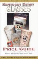 Kentucky Derby Glasses Price Guide, 2004-2005 di Judy L. Marchman edito da Eclipse Press