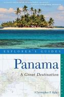Explorer's Guide Panama: A Great Destination di Christopher P. Baker edito da COUNTRYMAN PR