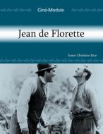 Jean de Florette: Un Film de Claude Berri, 1986 di Anne-Christine Rice edito da FOCUS PUB/R PULLINS CO