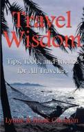 Travel Wisdom di Lynne Christen, Hank Christen edito da Aventine Press