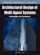 Architectural Design of Multi-Agent Systems edito da Information Science Reference