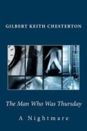 The Man Who Was Thursday: A Nightmare di G. K. Chesterton edito da READACLASSIC COM