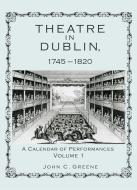Theatre in Dublin, 1745-1820: A Calendar of Performances di Unknown edito da RLPG