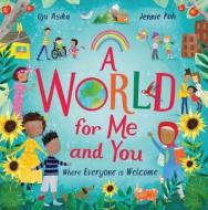 A World for Me and You: Where Everyone Is Welcome di Uju Asika edito da CROCODILE BOOKS